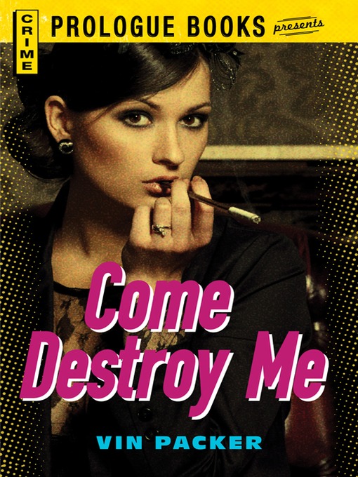 Title details for Come Destroy Me by Vin Packer - Available